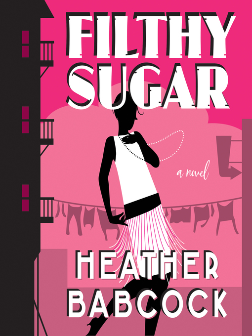 Title details for Filthy Sugar by Heather Babcock - Available